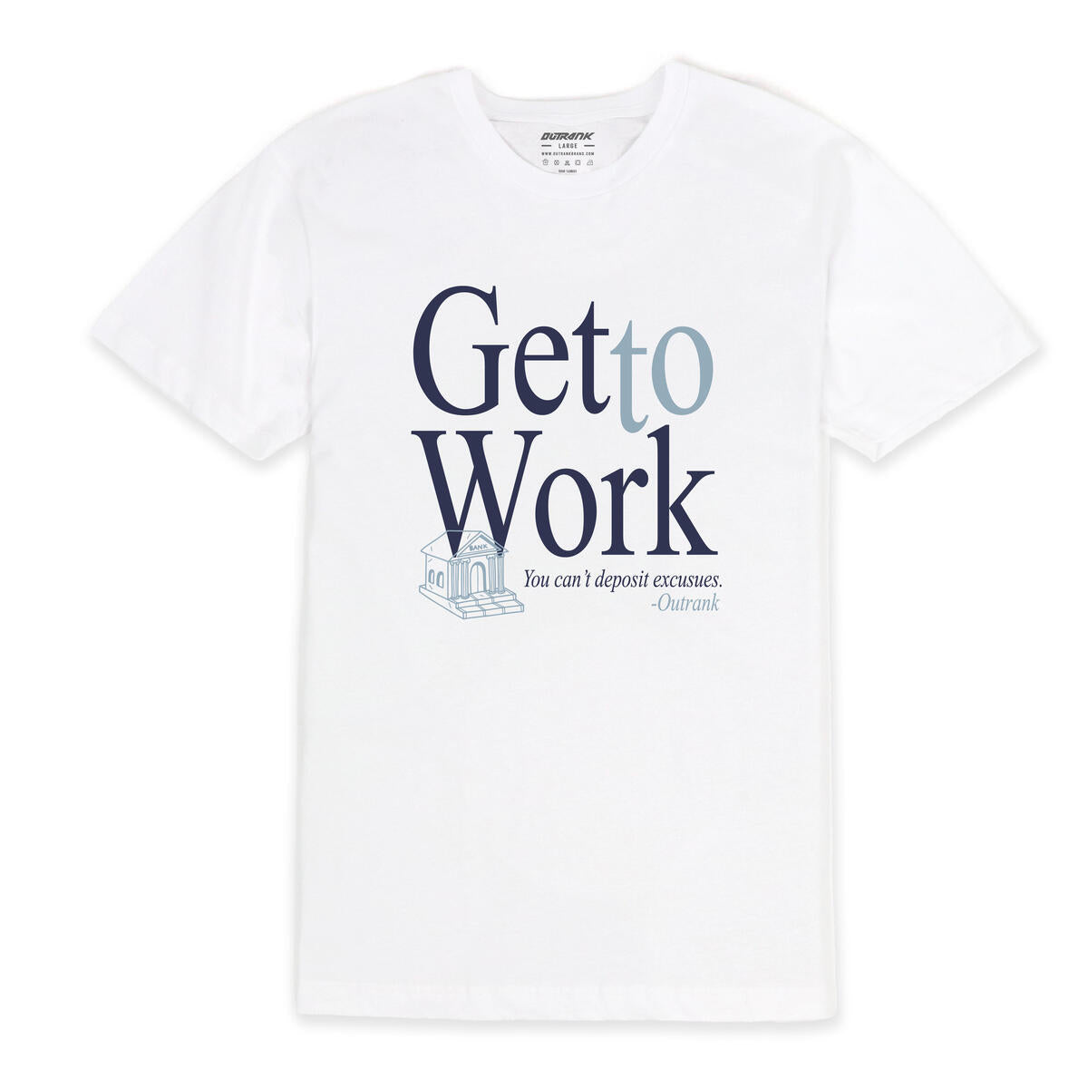 Outrank Get To Work T-shirt (White)