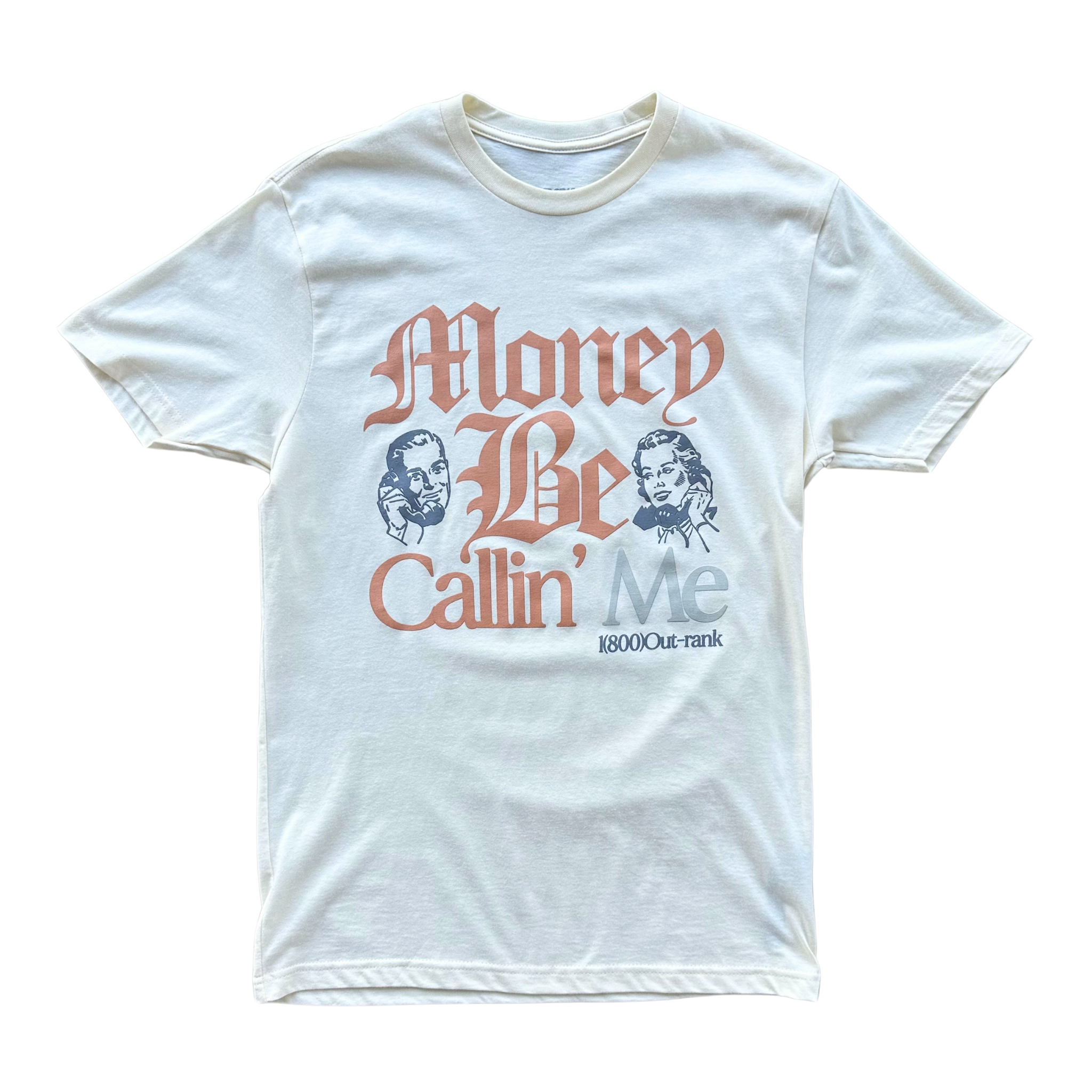 Outrank Money Be Calling Me T-shirt (Vintage White)