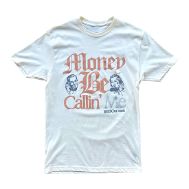 Outrank Money Be Calling Me T-shirt (Vintage White)